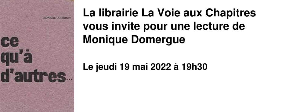 La librairie La Voie aux Chapitres vous invite pour une lecture de Monique Domergue