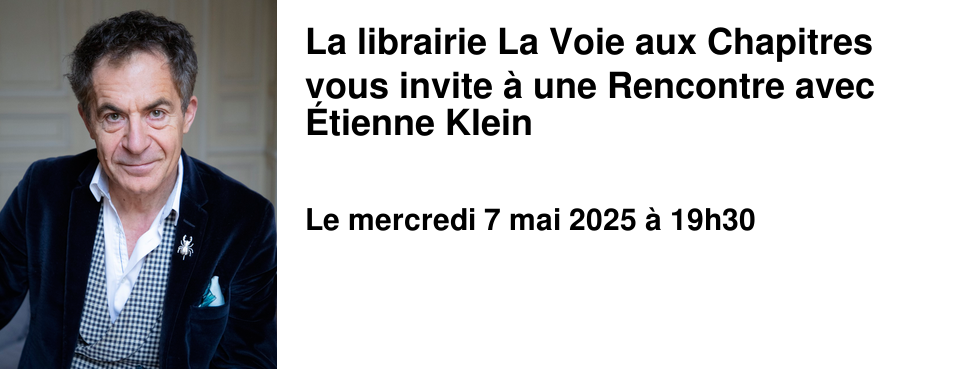La+librairie+La+Voie+aux+Chapitres+vous+invite+�+une+Rencontre+avec+�tienne+Klein