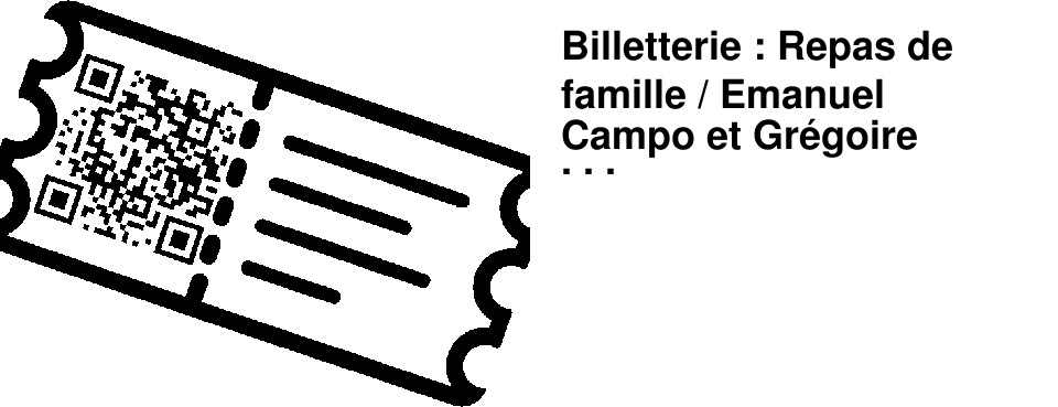 Billetterie : Repas de famille / Emanuel Campo et Gr�goire Damon