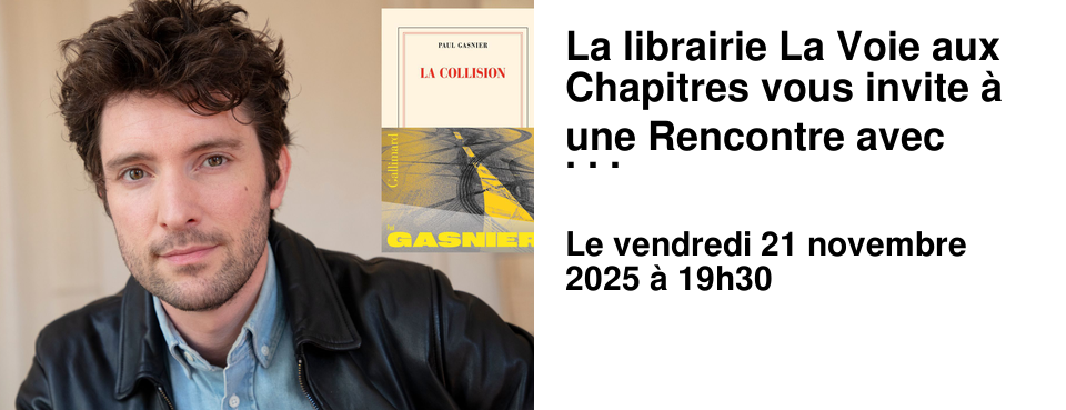 La+librairie+La+Voie+aux+Chapitres+vous+invite+�+une+Rencontre+avec+Paul+Gasnier