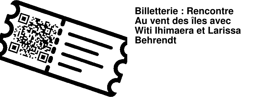 Billetterie : Rencontre Au vent des �les avec Witi Ihimaera et Larissa Behrendt