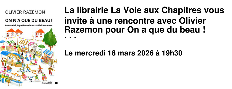 La librairie La Voie aux Chapitres vous invite � une rencontre avec Olivier Razemon pour On a que du beau ! (ed.�cosoci�t�)
