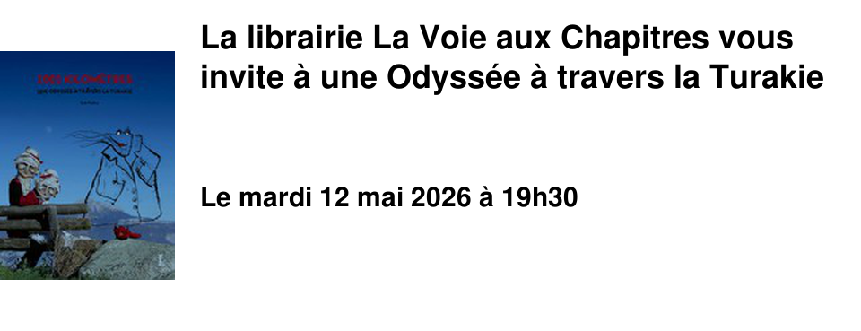 La librairie La Voie aux Chapitres vous invite � une Odyss�e � travers la Turakie 